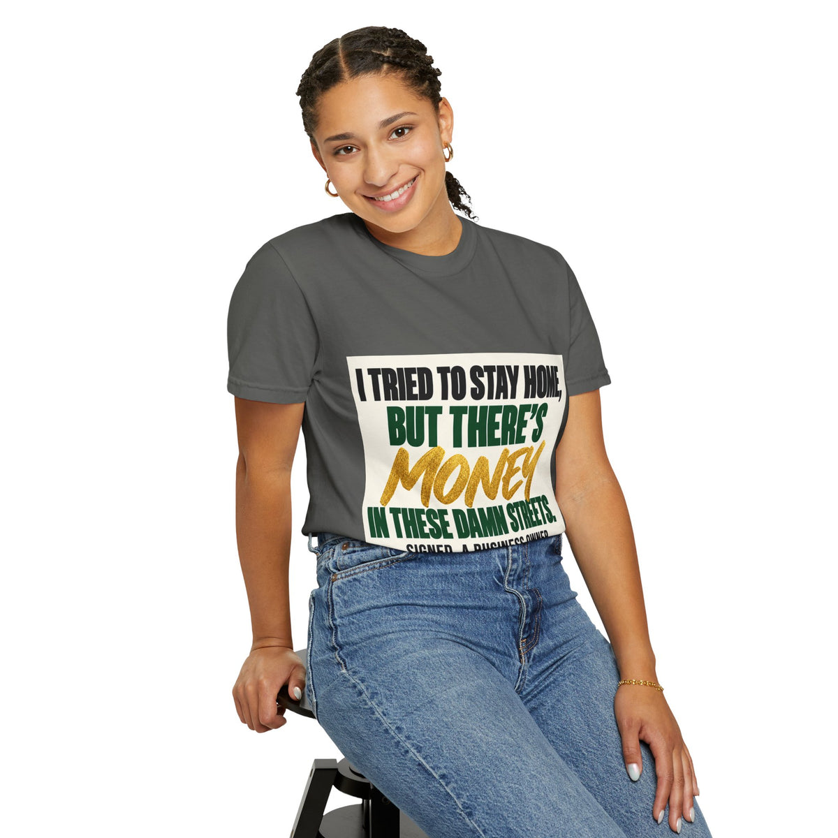 Money in These Damn Streets T-Shirt — Funny Small-Business Owner Tee