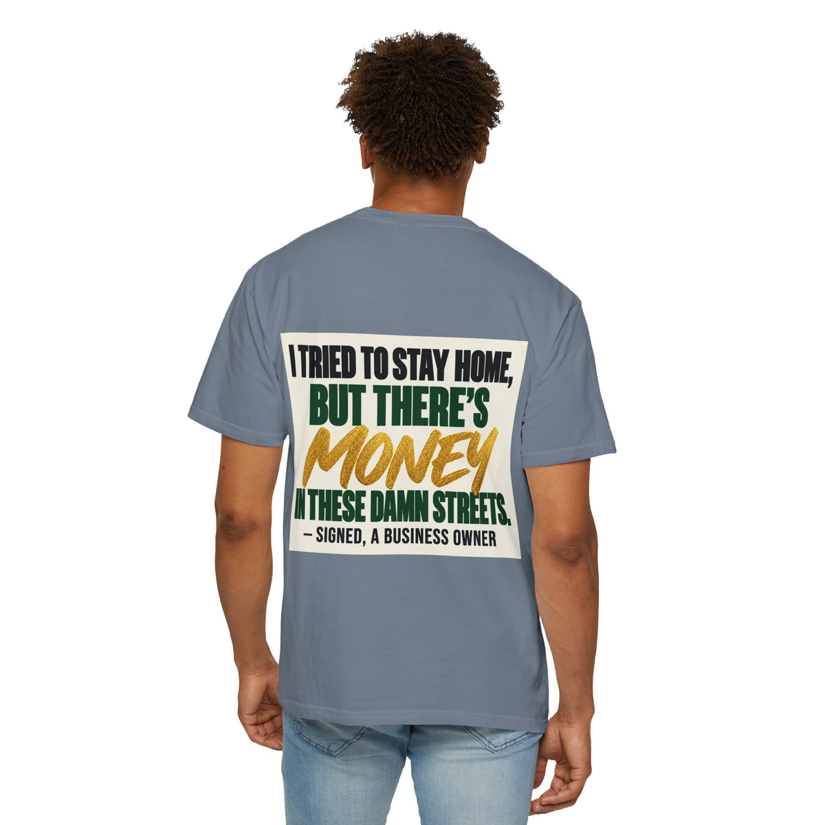 Money in These Damn Streets T-Shirt — Funny Small-Business Owner Tee