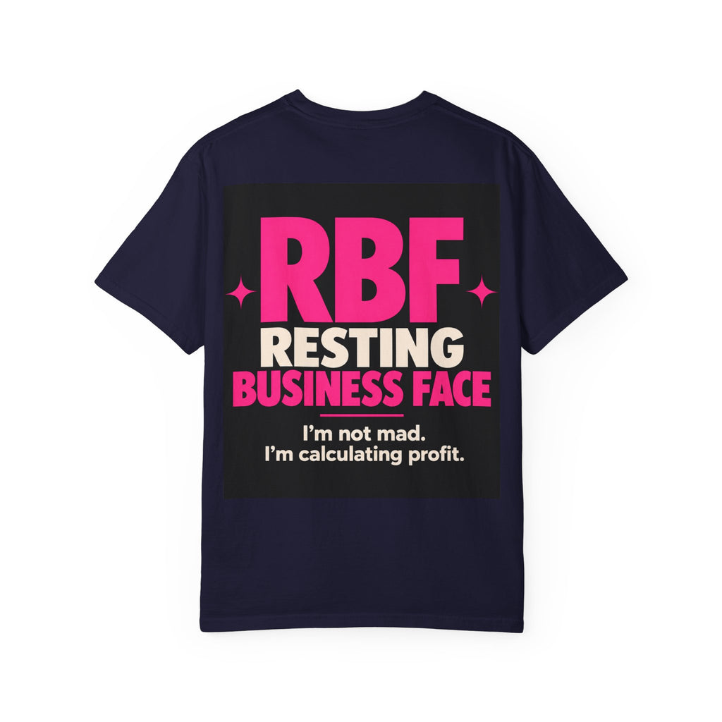 RBF Resting Business Face T-Shirt — I'm Not Mad, I'm Calculating Profit