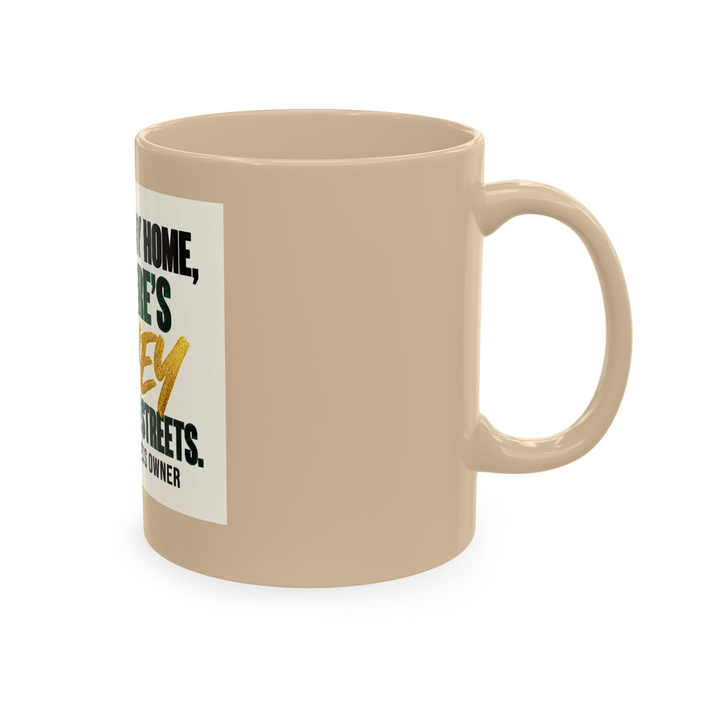 Money in These Damn Streets Mug — Funny Small-Business Owner Coffee Cup