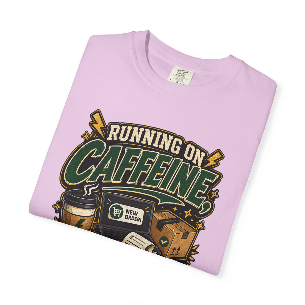 Funny Small Business Owner T-Shirt — “Running on Caffeine, Orders & Audacity” Graphic Tee