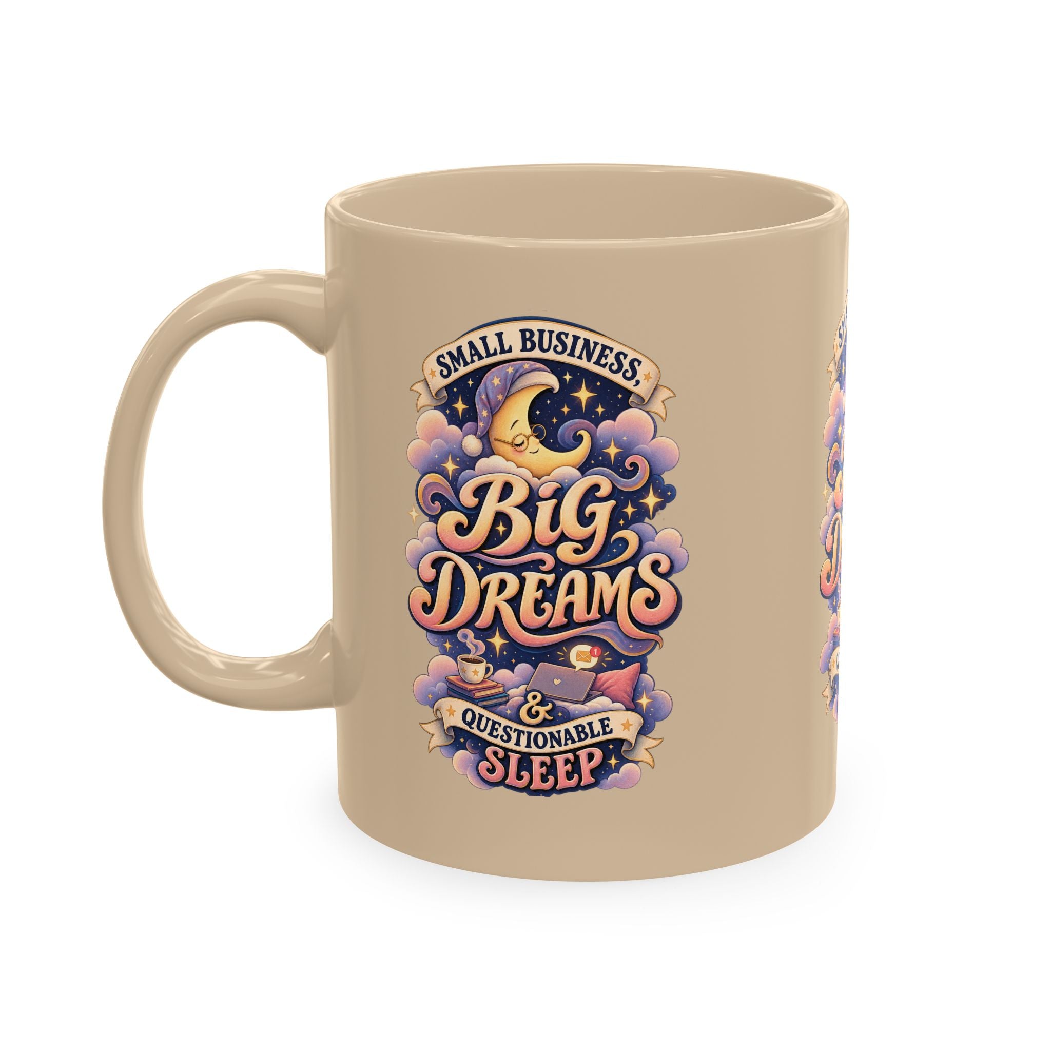 Small Business, Big Dreams & Questionable Sleep 11 oz Mug — Funny Entrepreneur Coffee Cup