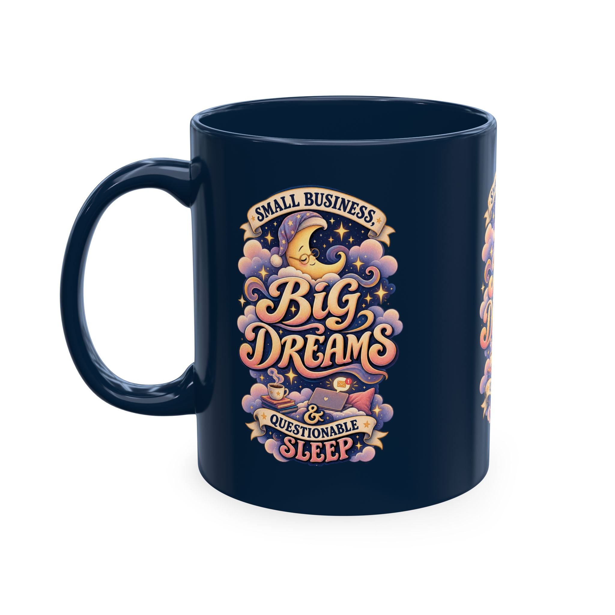 Small Business, Big Dreams & Questionable Sleep 11 oz Mug — Funny Entrepreneur Coffee Cup
