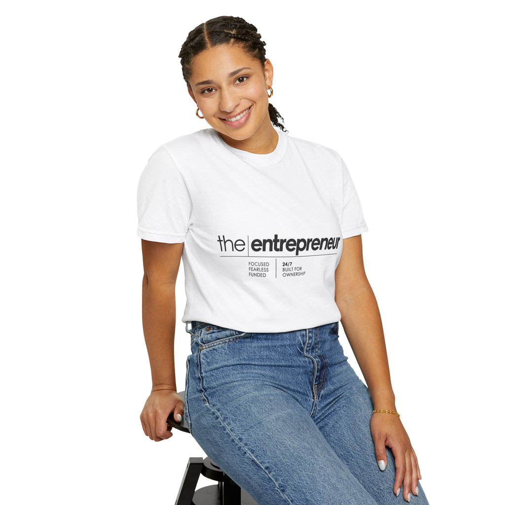 The Entrepreneur Garment-Dyed T-Shirt — Focused, Fearless, Funded Business Owner Tee