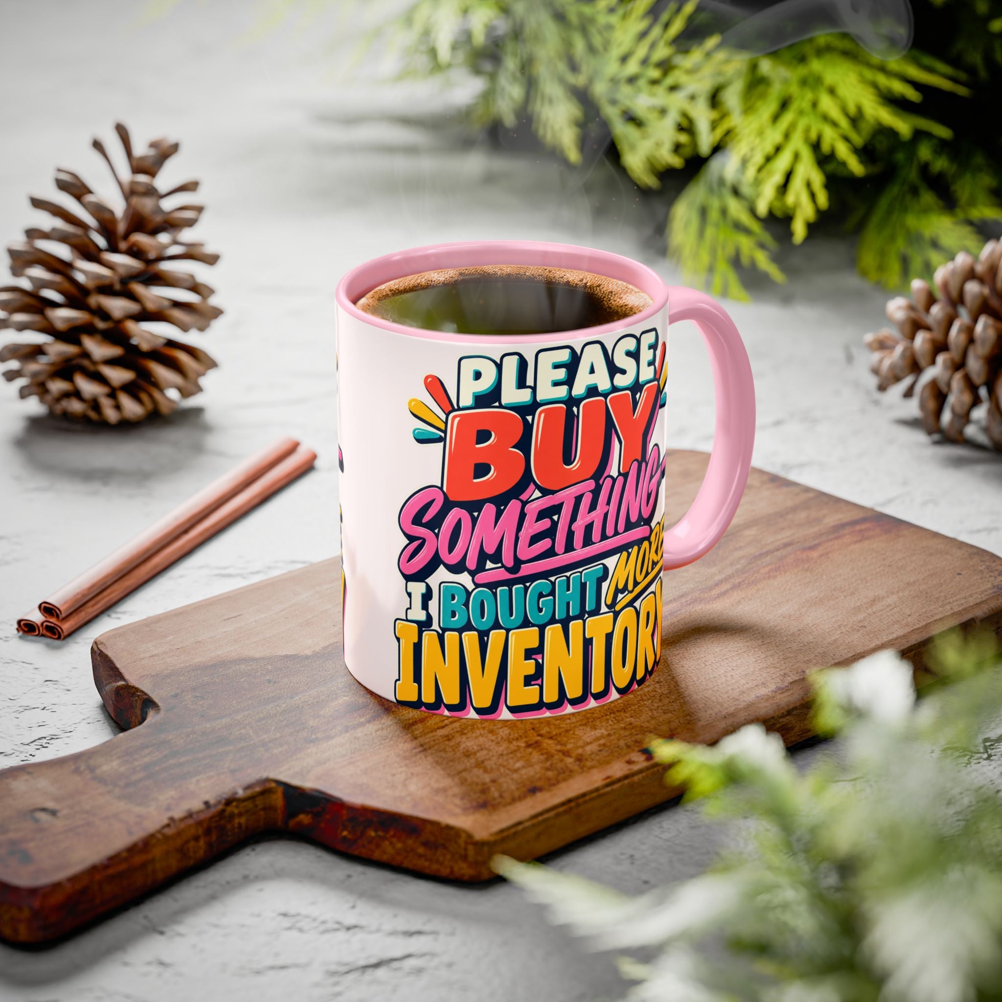 Please Buy Something—I Bought More Inventory Mug | Funny Small Business Owner Coffee Cup | Entrepreneur and Vendor Gift