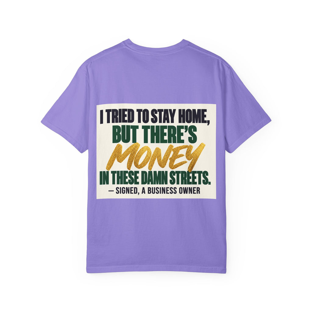Money in These Damn Streets T-Shirt — Funny Small-Business Owner Tee