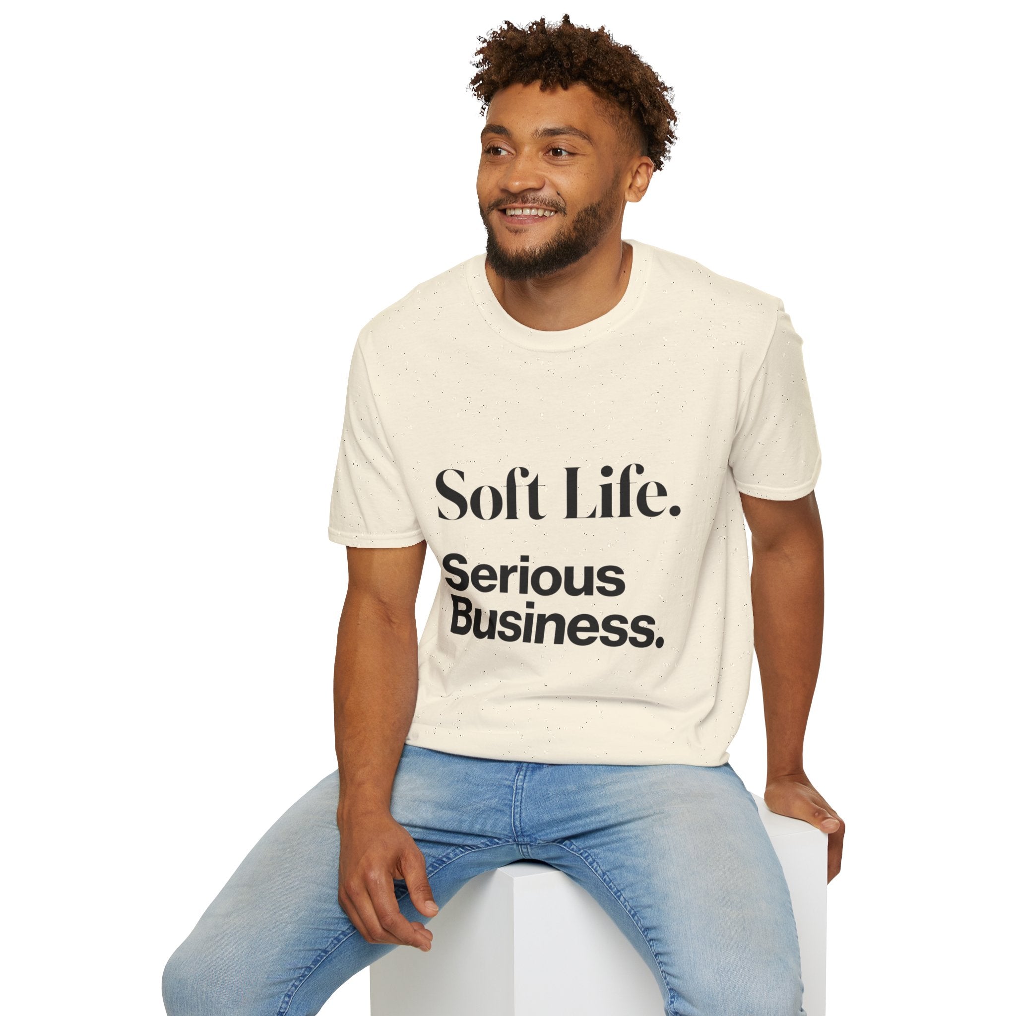Soft Life. Serious Business. Unisex T-Shirt — Entrepreneur &amp; Business Owner Graphic Tee