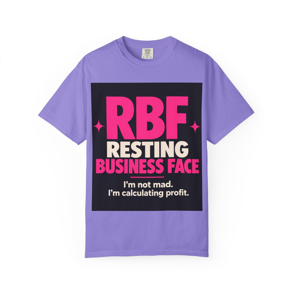 RBF Resting Business Face T-Shirt — I'm Not Mad, I'm Calculating Profit
