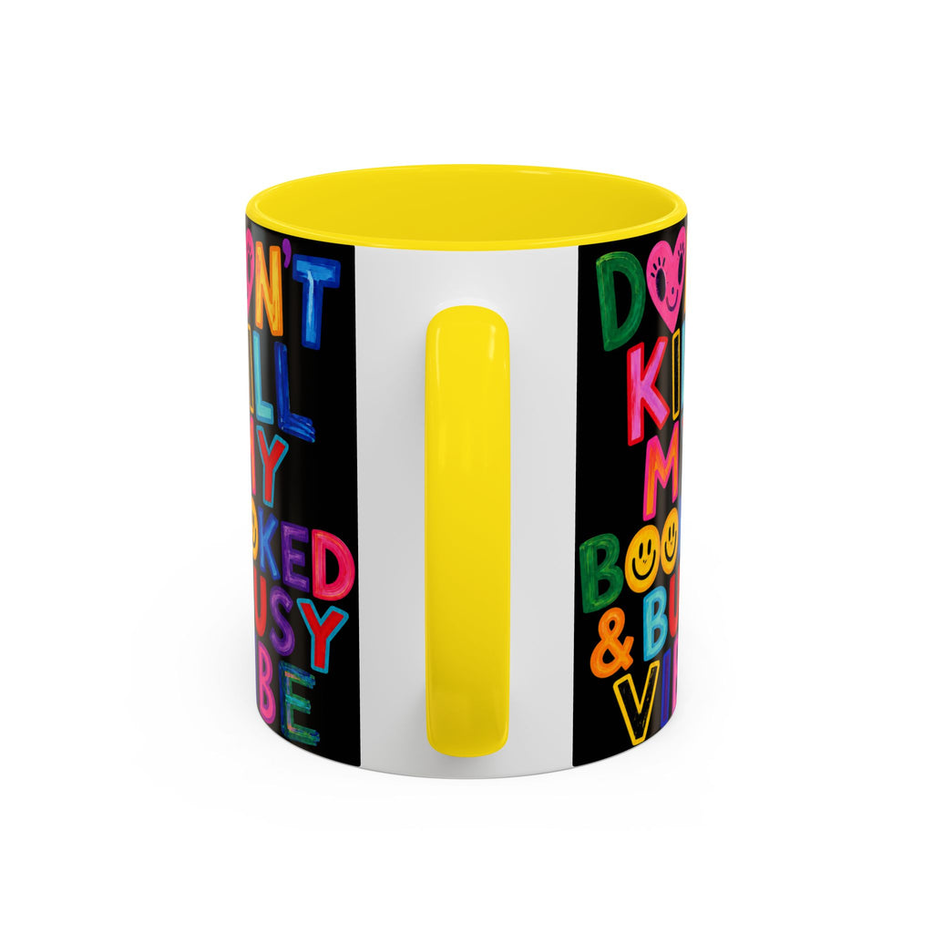 Don’t Kill My Booked & Busy Vibe Accent Coffee Mug