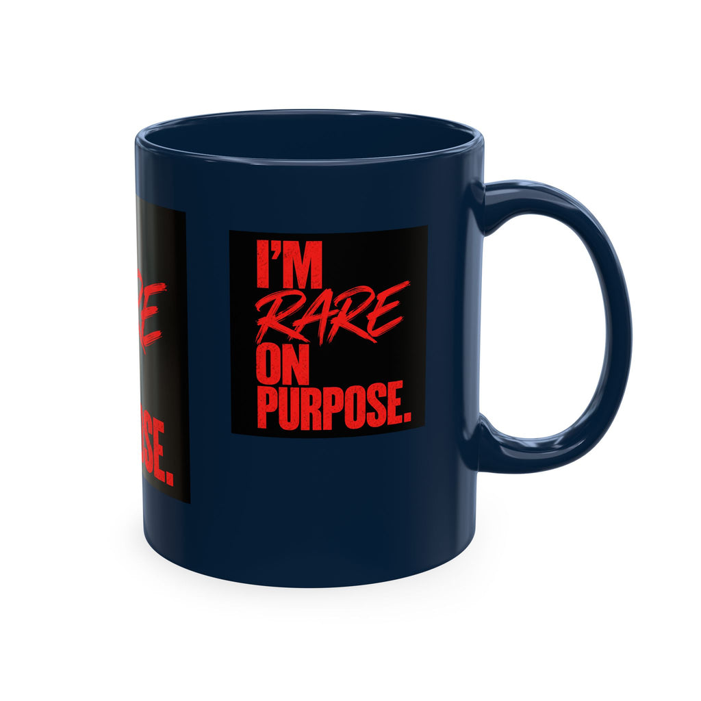 ❤️ I'm Rare on Purpose Ceramic Mug