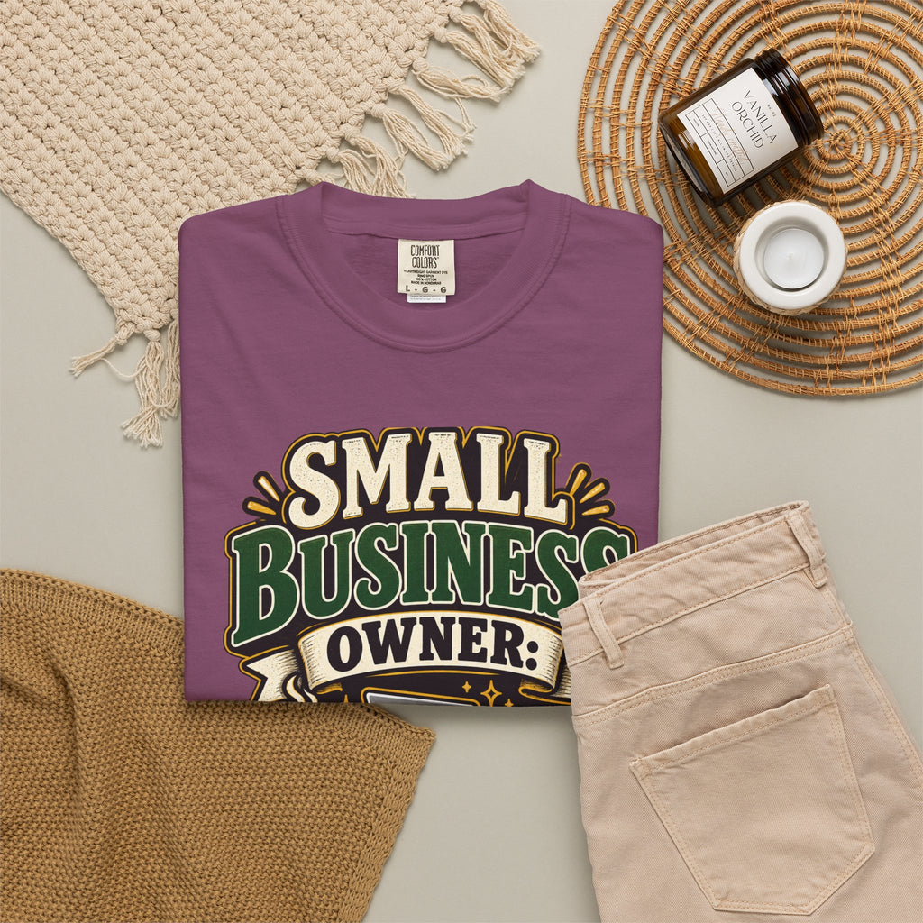 Small Business Owner Funny T-Shirt — “Because One Job Wasn’t Stressful Enough” Graphic Tee
