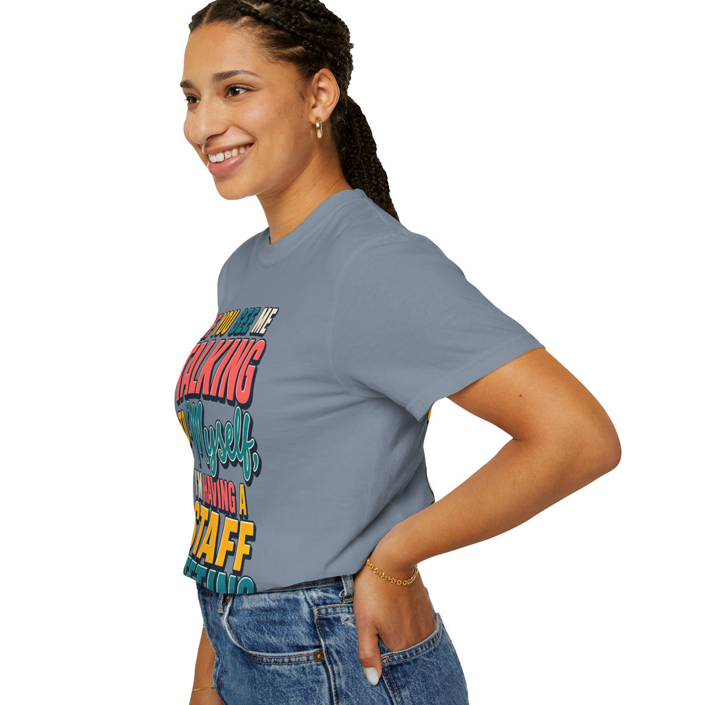Funny Staff Meeting T-Shirt — “If You See Me Talking to Myself” Colorful Typography Graphic Tee