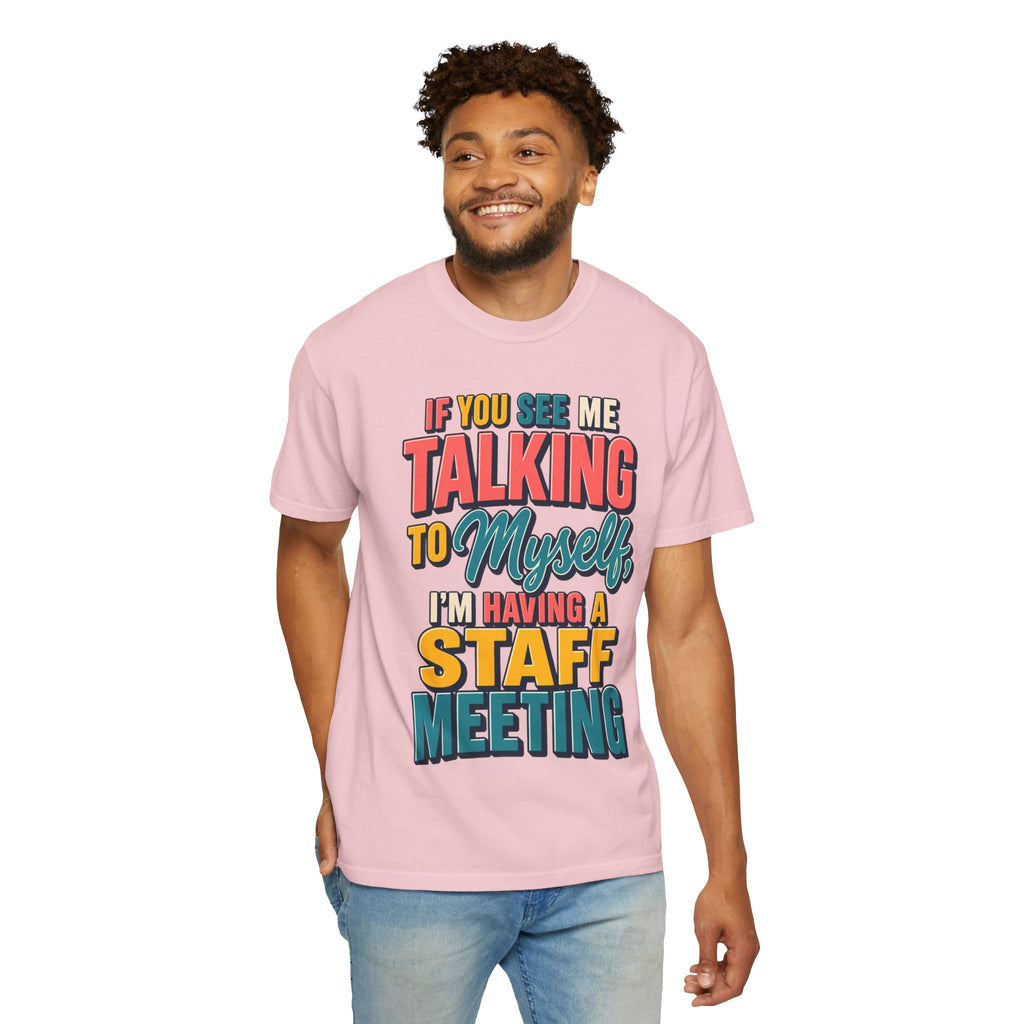 Funny Staff Meeting T-Shirt — “If You See Me Talking to Myself” Colorful Typography Graphic Tee