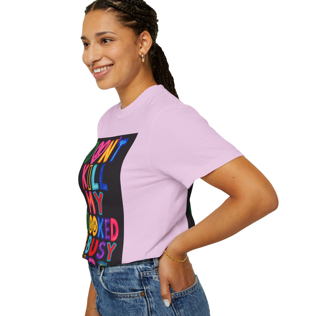 Don’t Kill My Booked & Busy Vibe Garment-Dyed T-Shirt | Colorful Entrepreneur Tee