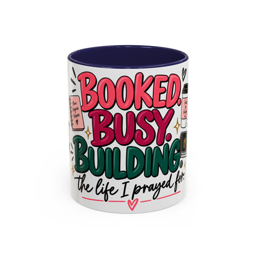 Booked. Busy. Building. Ceramic Mug — “The Life I Prayed For” Entrepreneur Coffee Cup