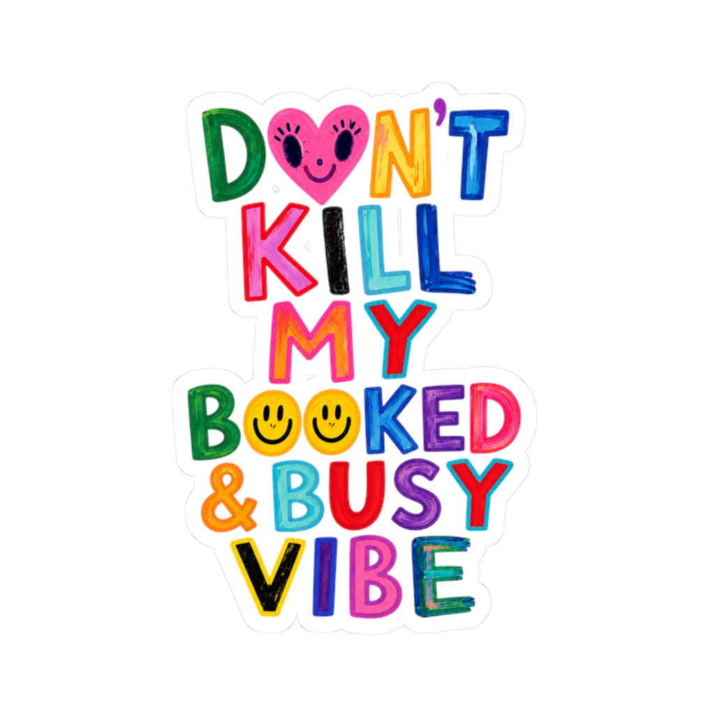 Don’t Kill My Booked & Busy Vibe Kiss-Cut Sticker