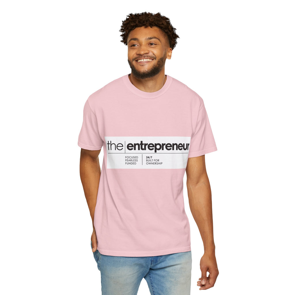 The Entrepreneur Garment-Dyed T-Shirt — Focused, Fearless, Funded Business Owner Tee