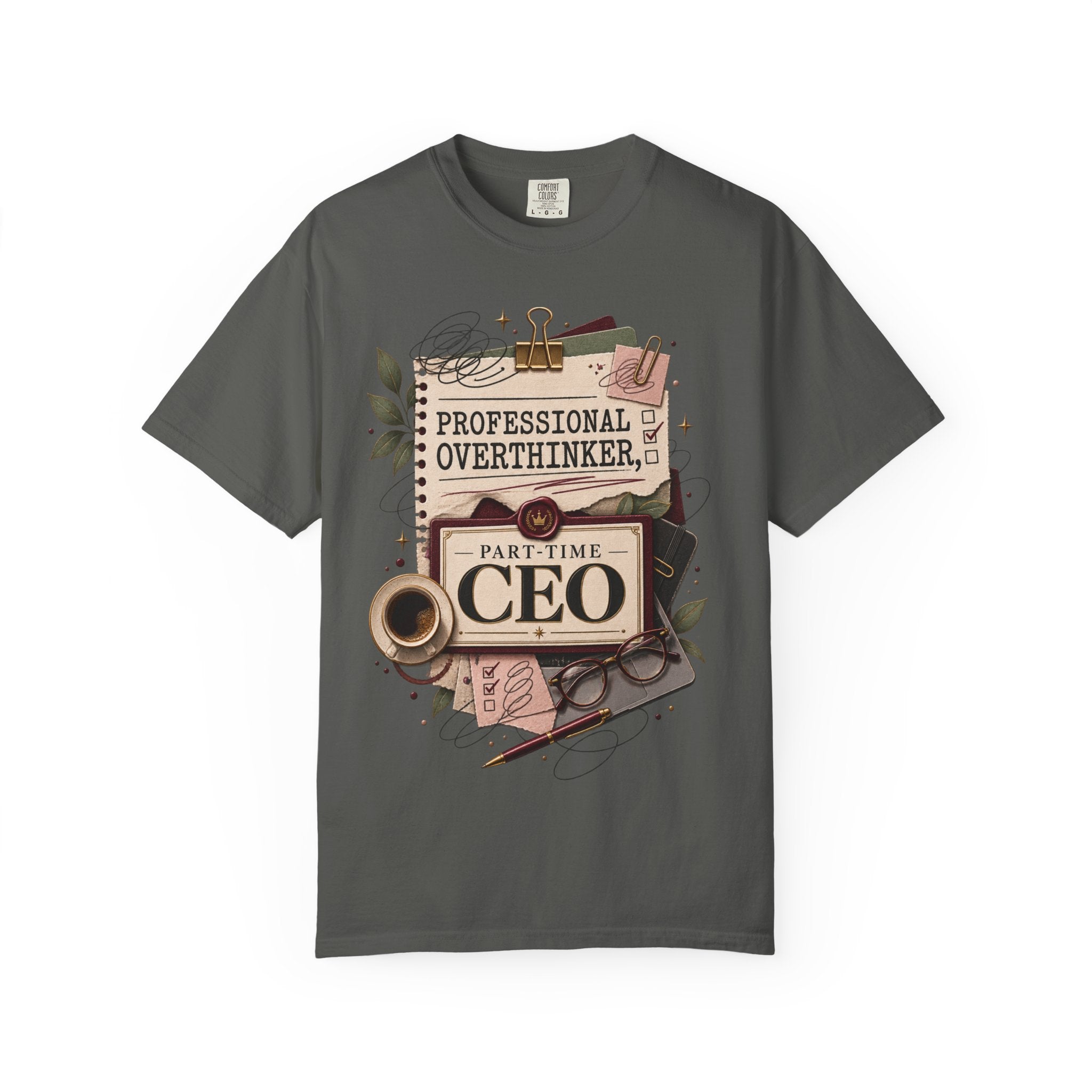 Professional Overthinker Part-Time CEO T-Shirt | Funny Small Business Owner Graphic Tee | Entrepreneur Gift | Garment-Dyed Shirt
