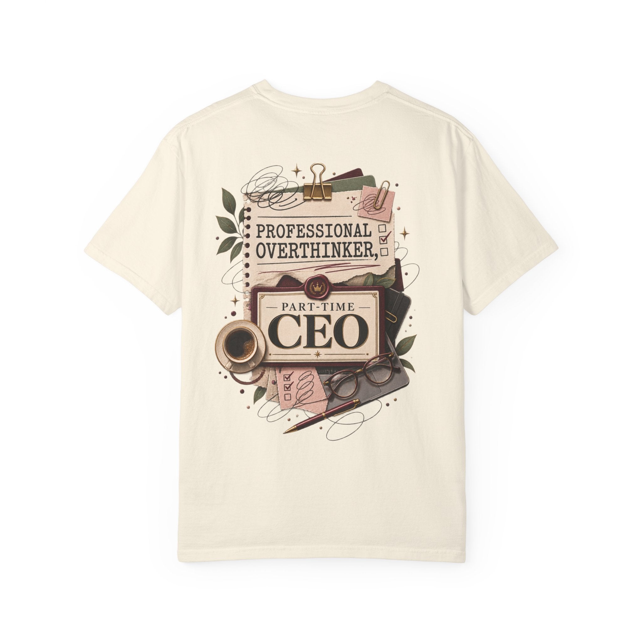 Professional Overthinker Part-Time CEO T-Shirt | Funny Small Business Owner Graphic Tee | Entrepreneur Gift | Garment-Dyed Shirt