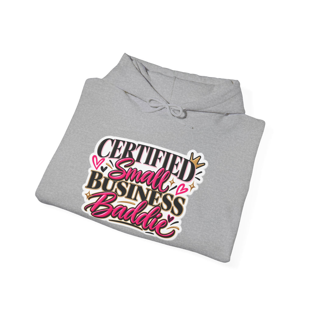 Certified Small Business Baddie Hoodie — Bold Women Entrepreneur Graphic Sweatshirt