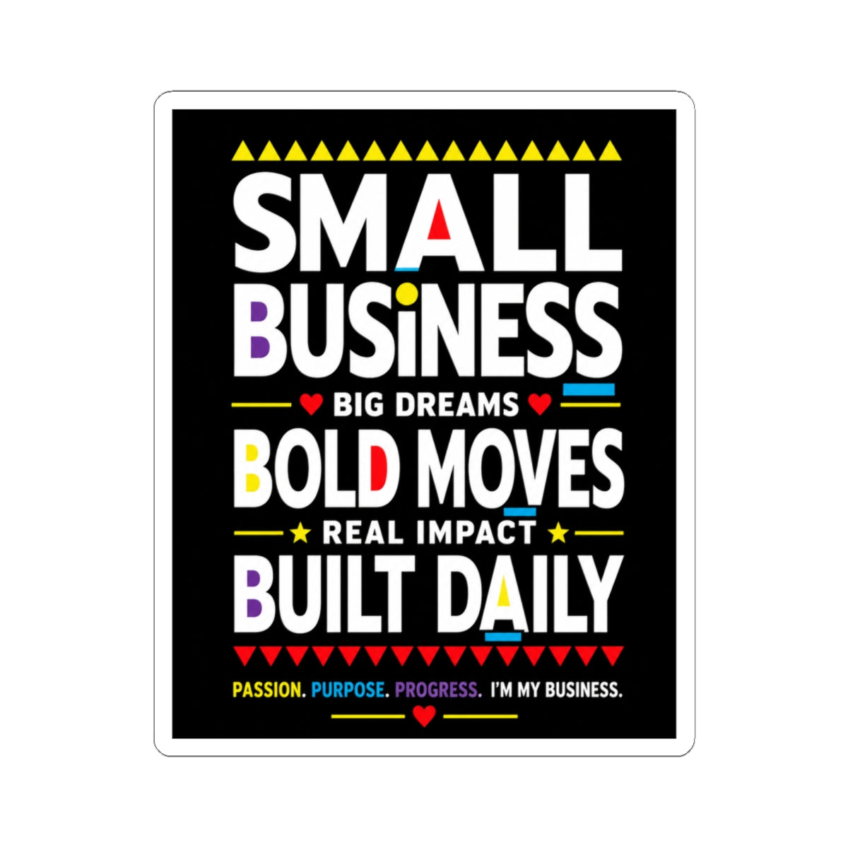 Small Business. Big Dreams. Bold Moves. Kiss-Cut Sticker | Motivational Entrepreneur Decal | Business Owner Laptop Sticker | Legacy Builder Vinyl Sticker