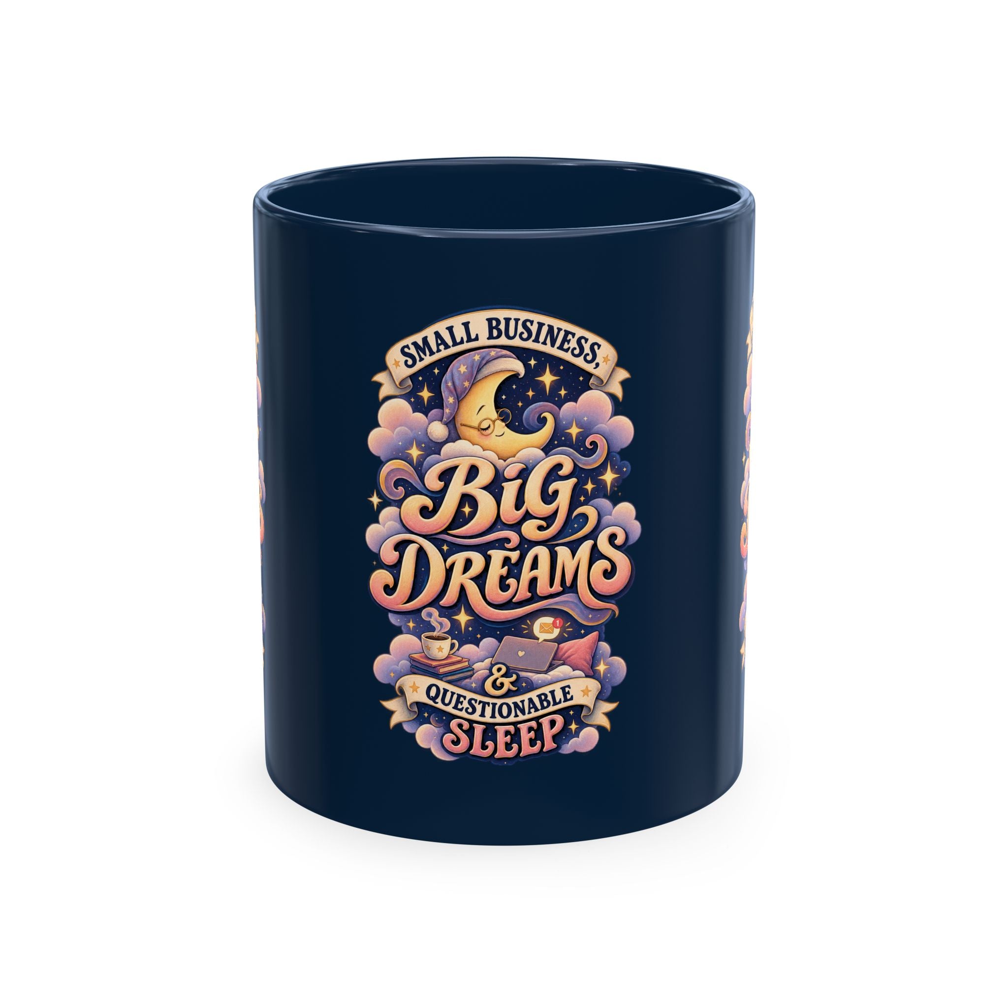 Small Business, Big Dreams & Questionable Sleep 11 oz Mug — Funny Entrepreneur Coffee Cup