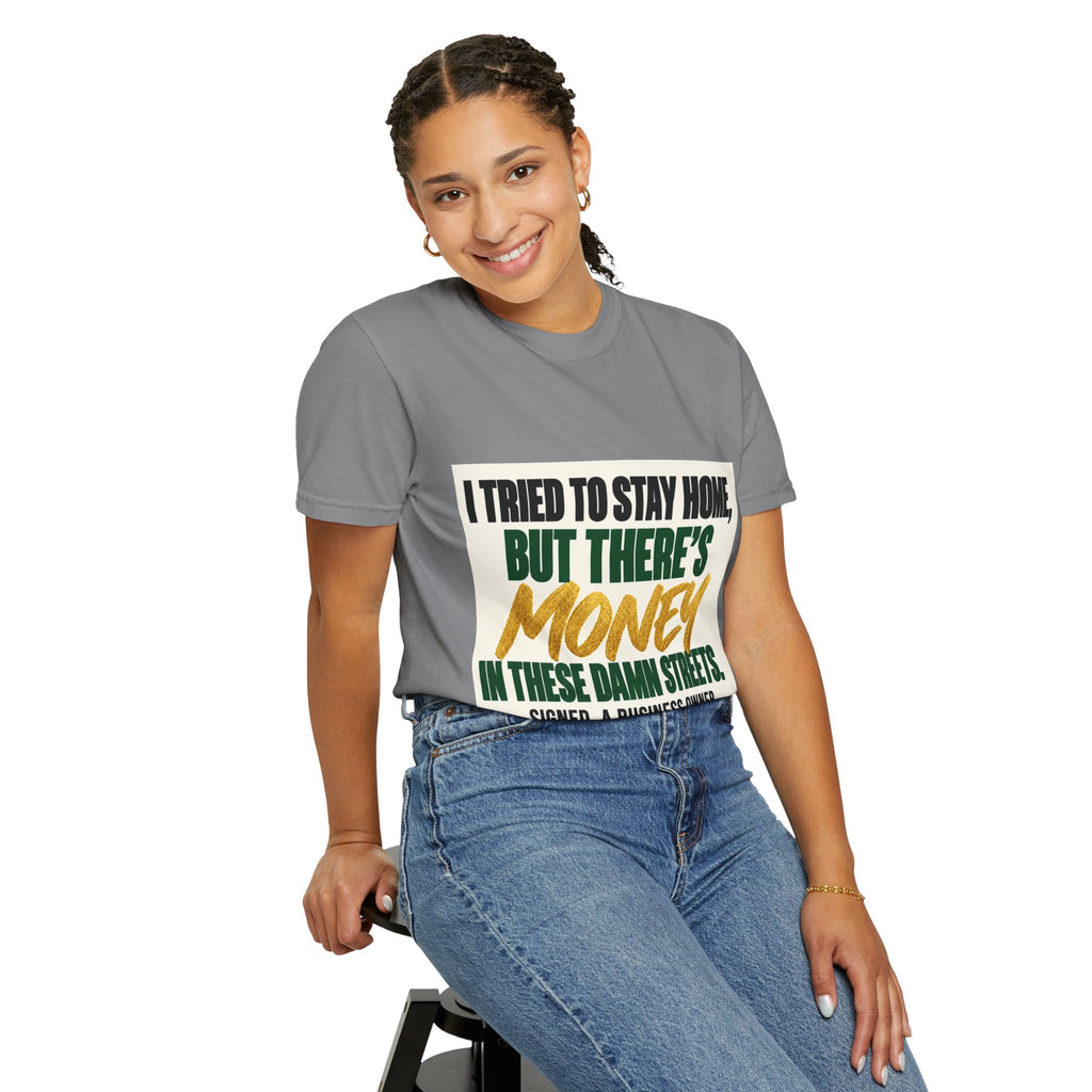 Money in These Damn Streets T-Shirt — Funny Small-Business Owner Tee
