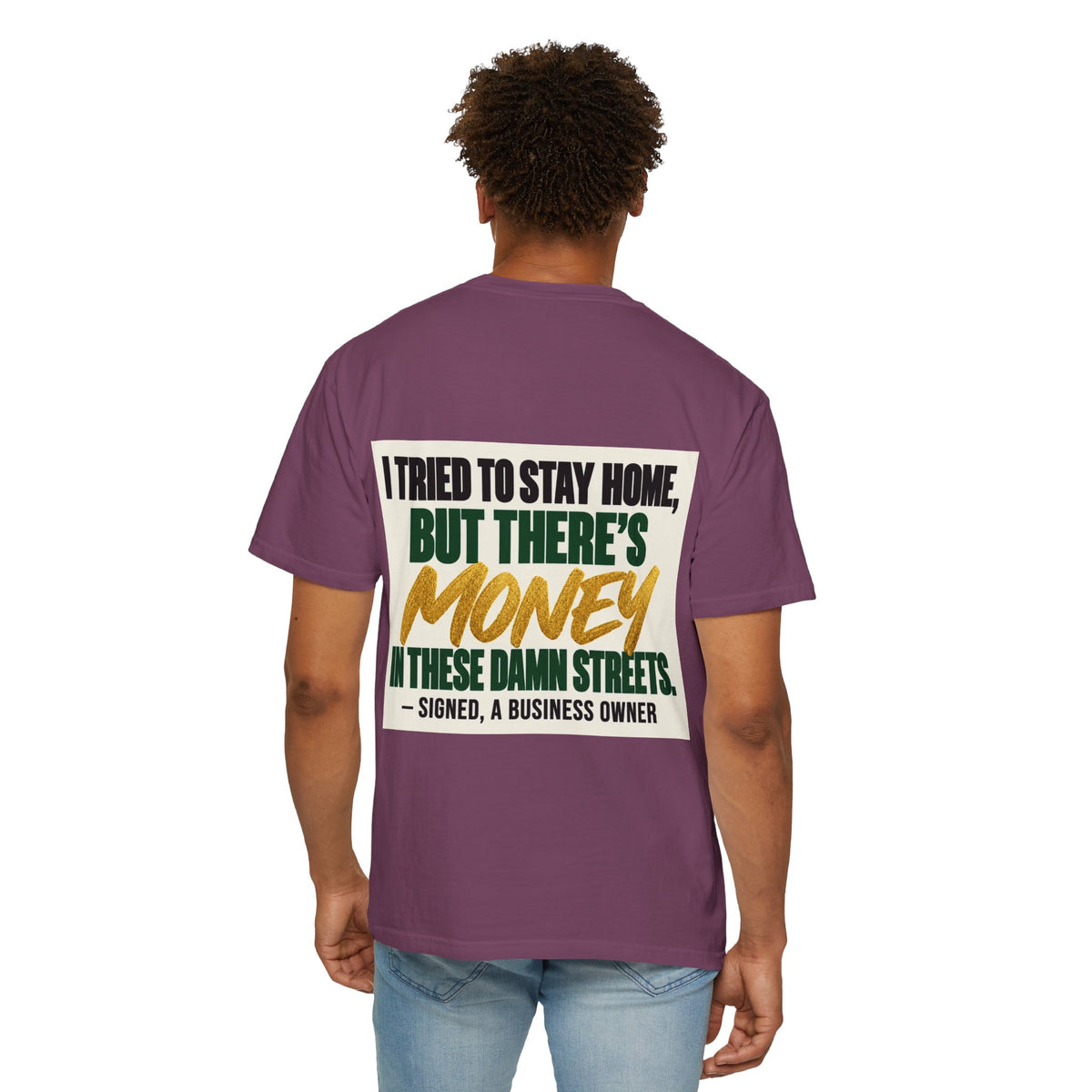 Money in These Damn Streets T-Shirt — Funny Small-Business Owner Tee
