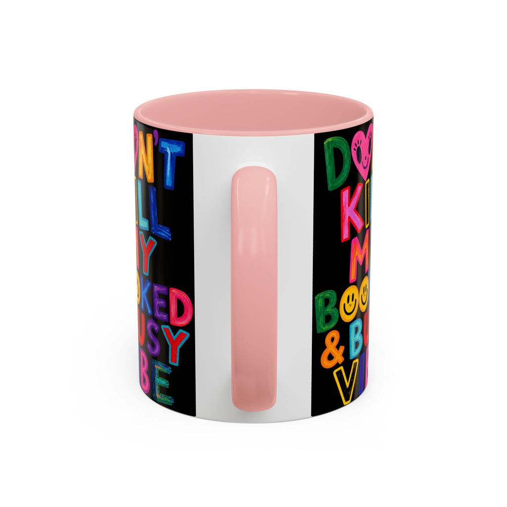 Don’t Kill My Booked & Busy Vibe Accent Coffee Mug