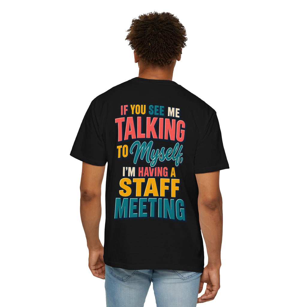 Funny Staff Meeting T-Shirt — “If You See Me Talking to Myself” Colorful Typography Graphic Tee