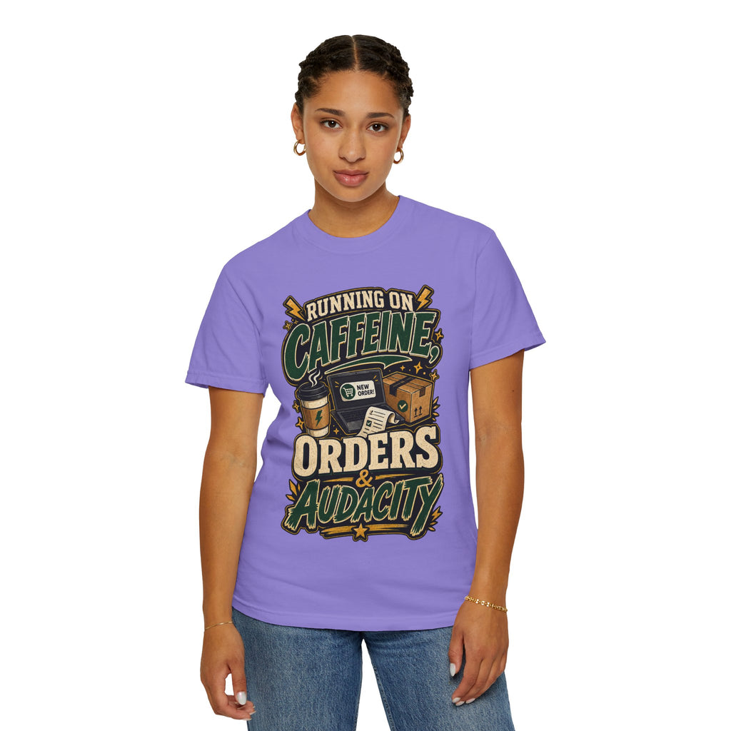Funny Small Business Owner T-Shirt — “Running on Caffeine, Orders & Audacity” Graphic Tee