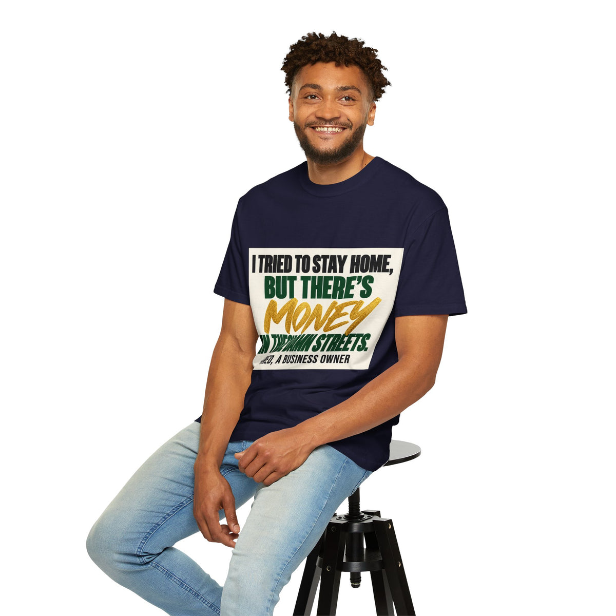 Money in These Damn Streets T-Shirt — Funny Small-Business Owner Tee