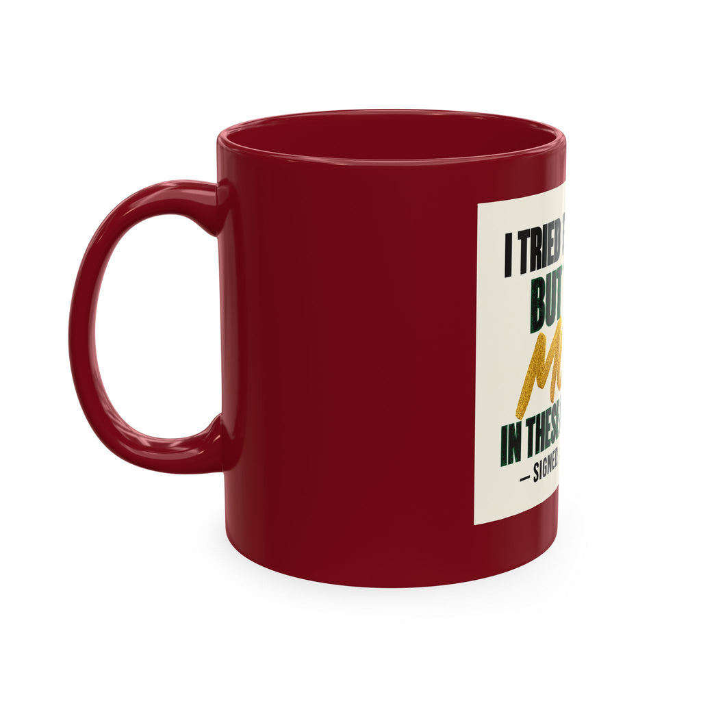 Money in These Damn Streets Mug — Funny Small-Business Owner Coffee Cup