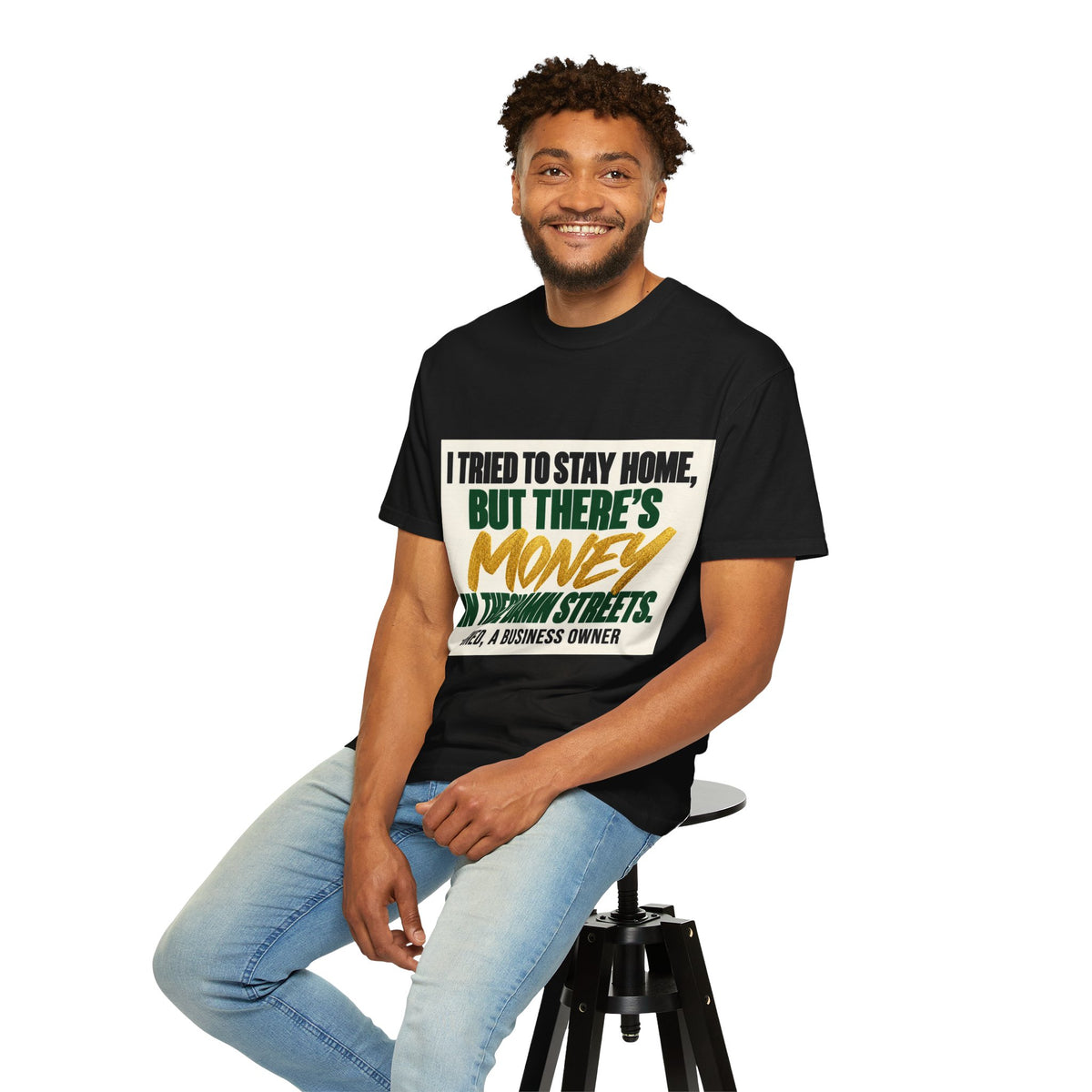 Money in These Damn Streets T-Shirt — Funny Small-Business Owner Tee