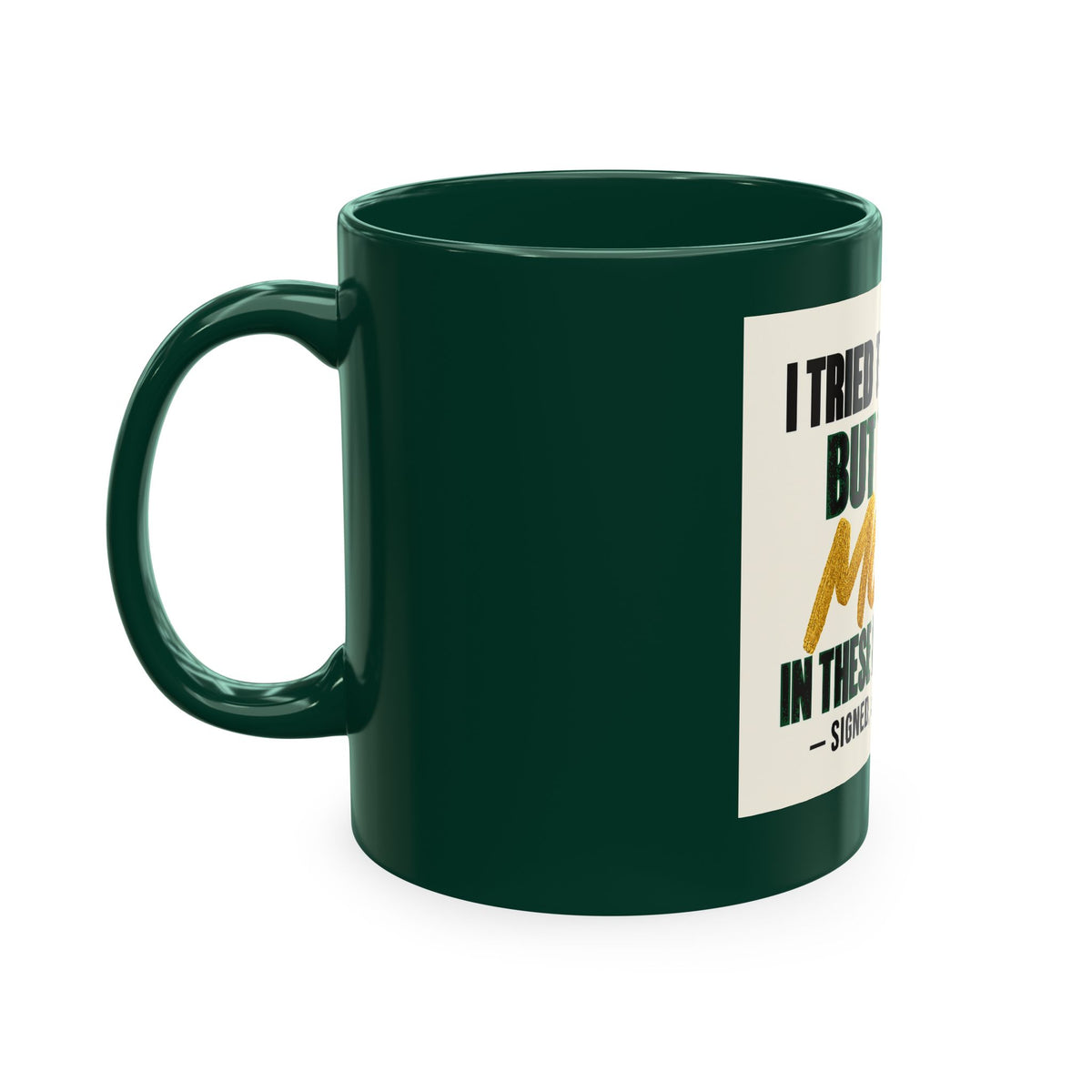 Money in These Damn Streets Mug — Funny Small-Business Owner Coffee Cup