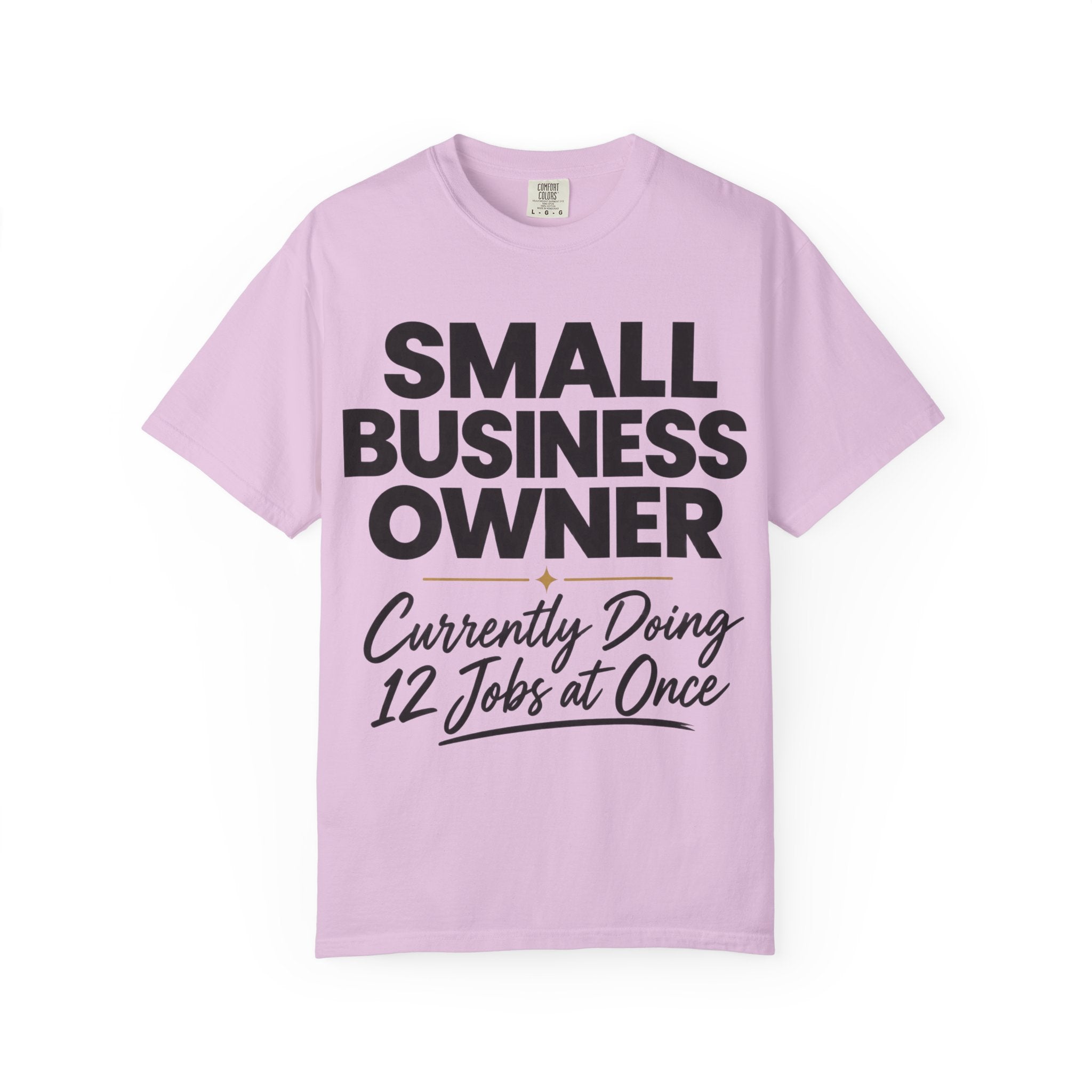 Small Business Owner T-Shirt | “Currently Doing 12 Jobs at Once” Funny Entrepreneur Tee