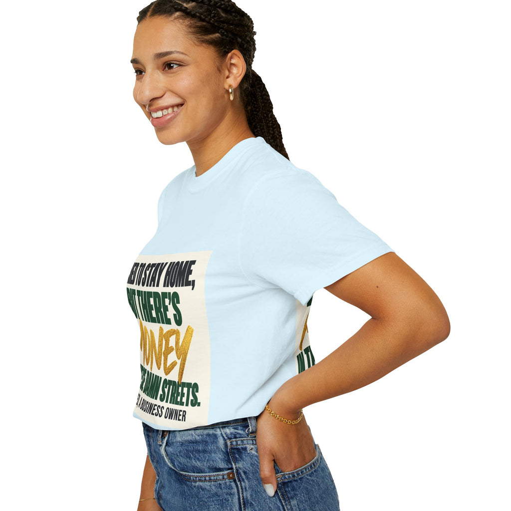 Money in These Damn Streets T-Shirt — Funny Small-Business Owner Tee