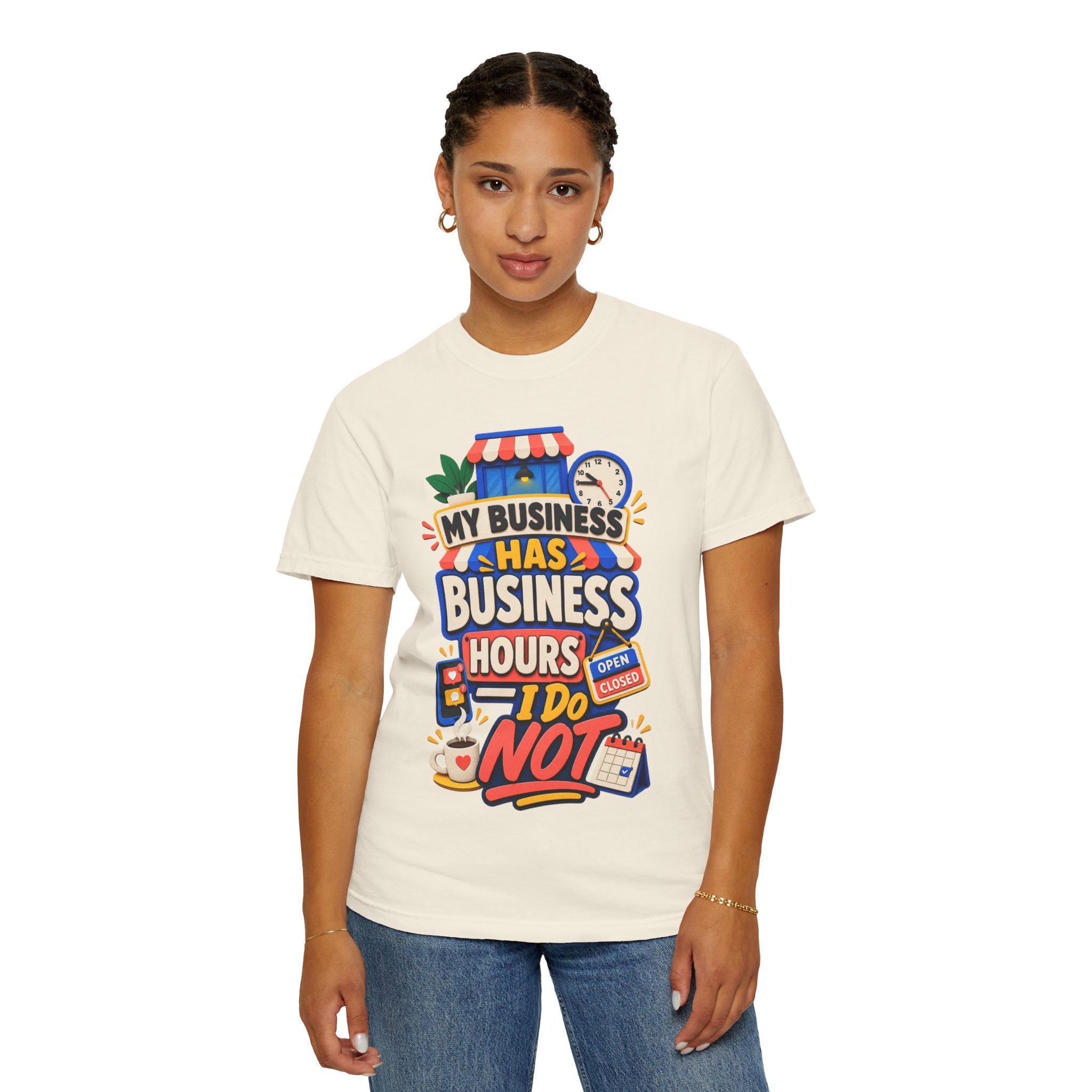 Funny Small Business Owner T-Shirt — “My Business Has Business Hours, I Do Not” Graphic Tee
