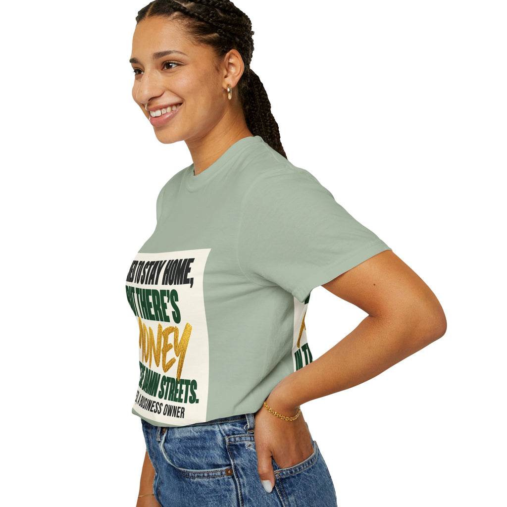 Money in These Damn Streets T-Shirt — Funny Small-Business Owner Tee