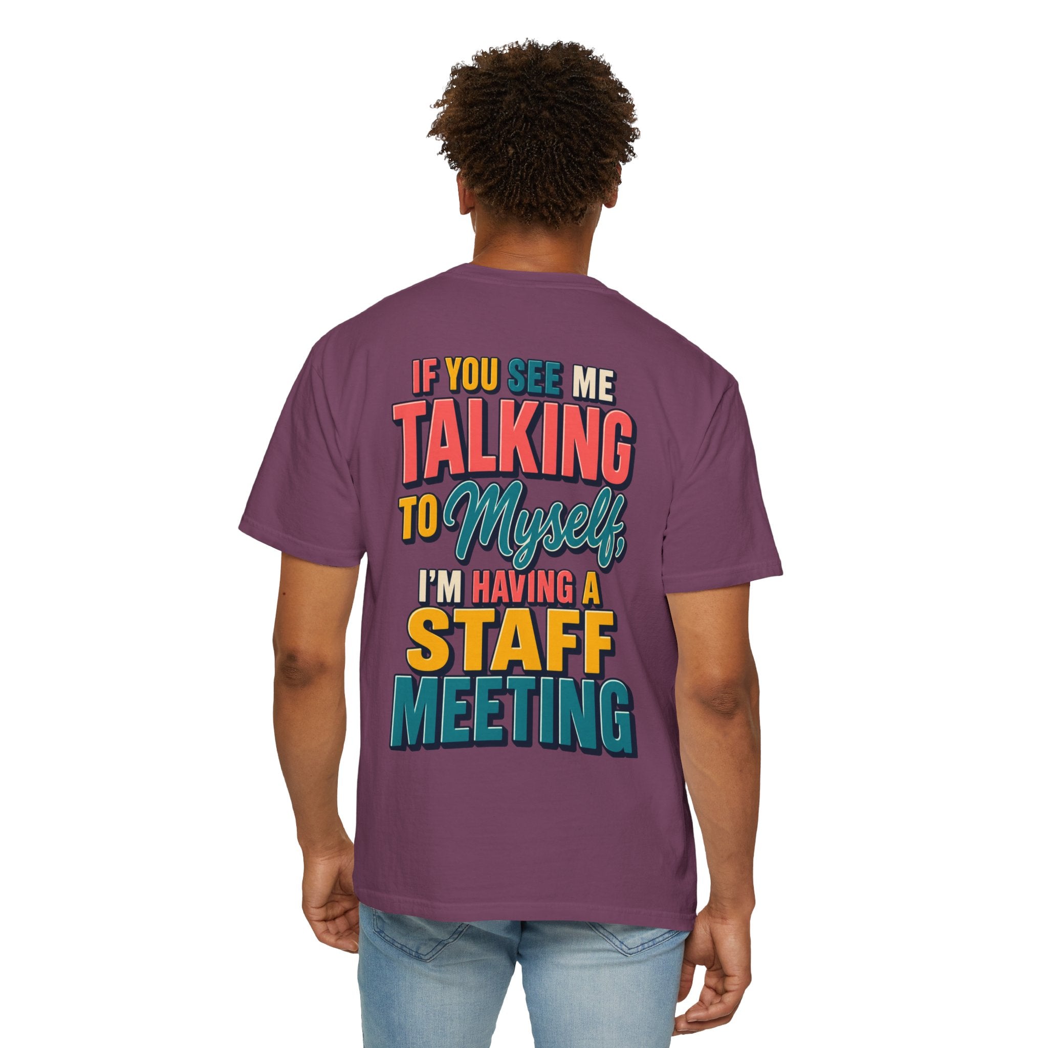 Funny Staff Meeting T-Shirt — “If You See Me Talking to Myself” Colorful Typography Graphic Tee