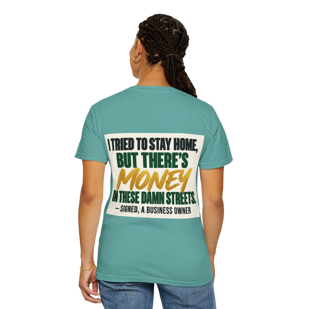 Money in These Damn Streets T-Shirt — Funny Small-Business Owner Tee