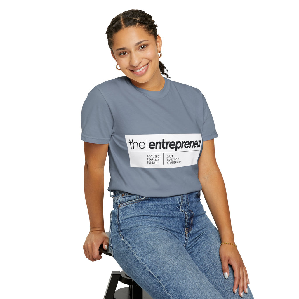 The Entrepreneur Garment-Dyed T-Shirt — Focused, Fearless, Funded Business Owner Tee
