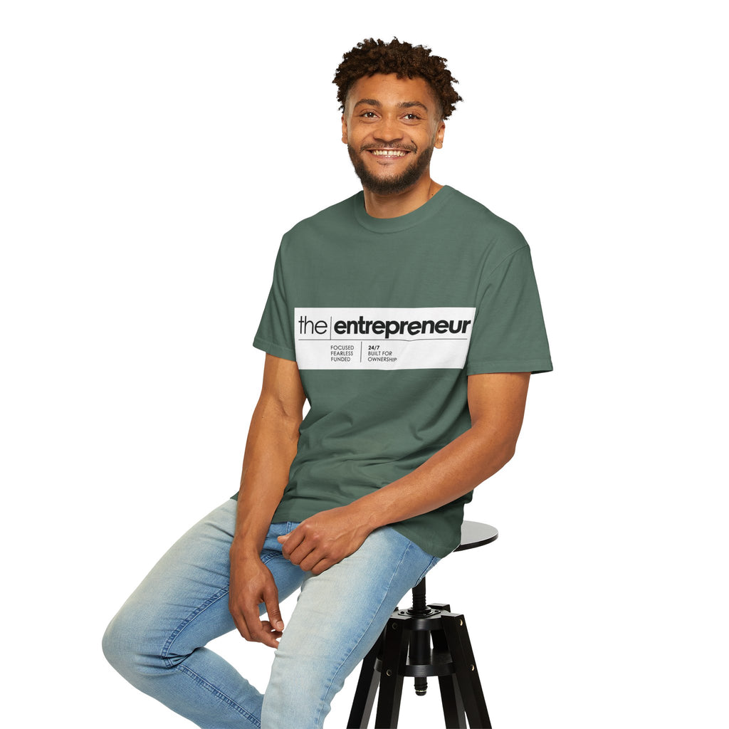 The Entrepreneur Garment-Dyed T-Shirt — Focused, Fearless, Funded Business Owner Tee