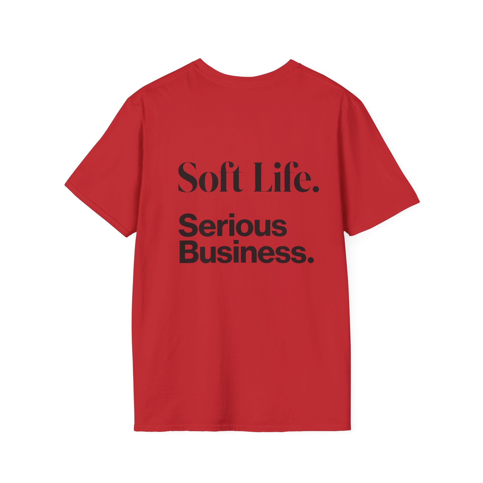 Soft Life. Serious Business. Unisex T-Shirt — Entrepreneur &amp; Business Owner Graphic Tee