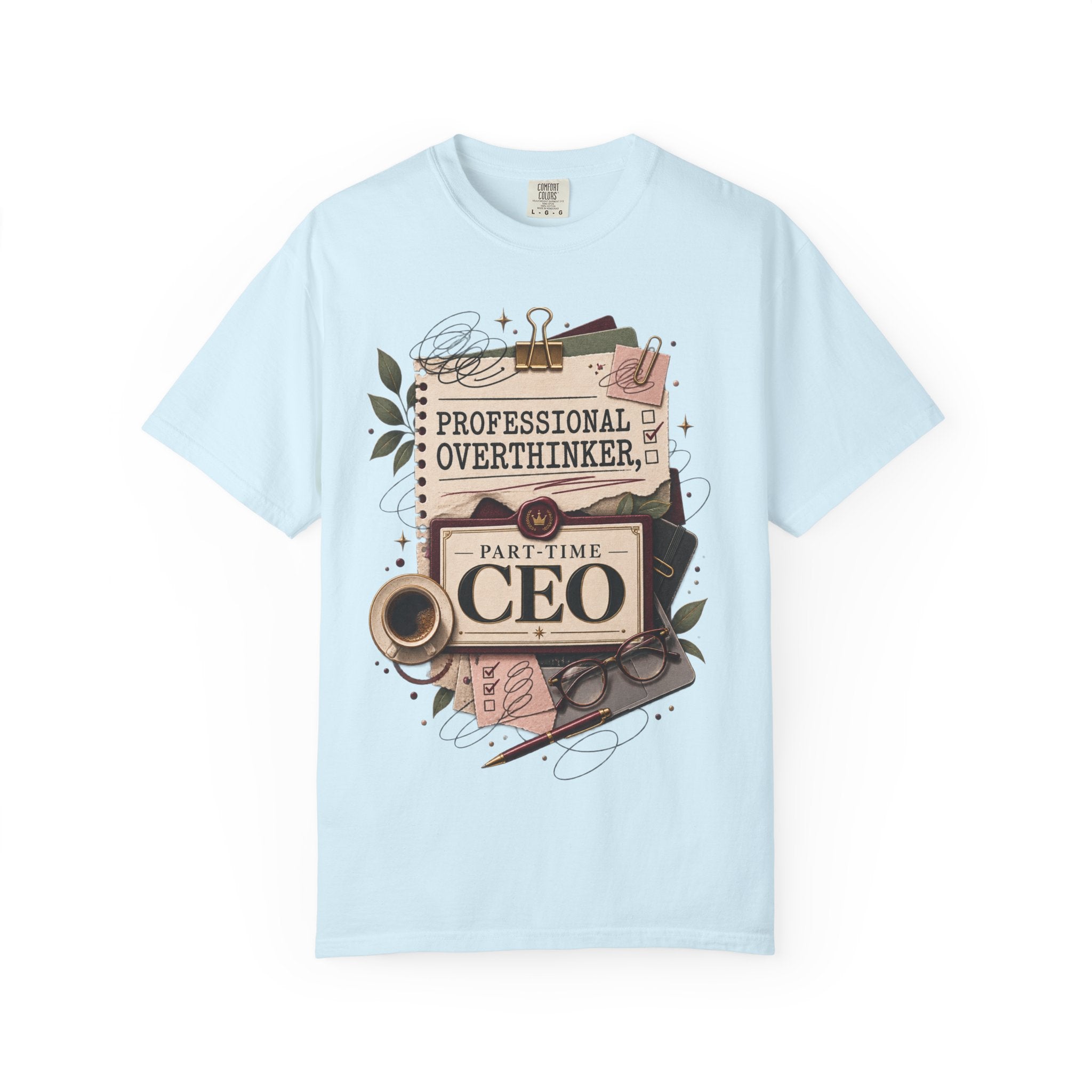 Professional Overthinker Part-Time CEO T-Shirt | Funny Small Business Owner Graphic Tee | Entrepreneur Gift | Garment-Dyed Shirt