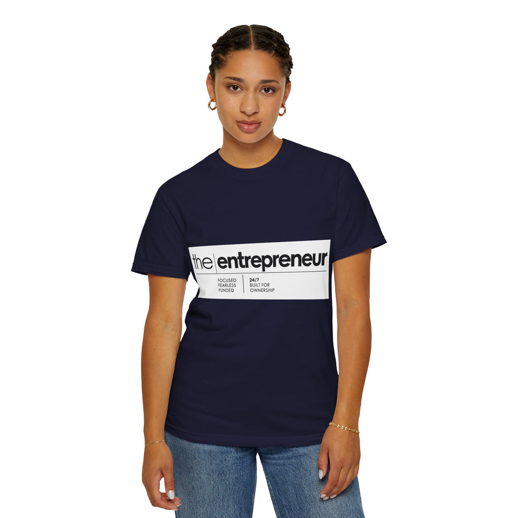 The Entrepreneur Garment-Dyed T-Shirt — Focused, Fearless, Funded Business Owner Tee