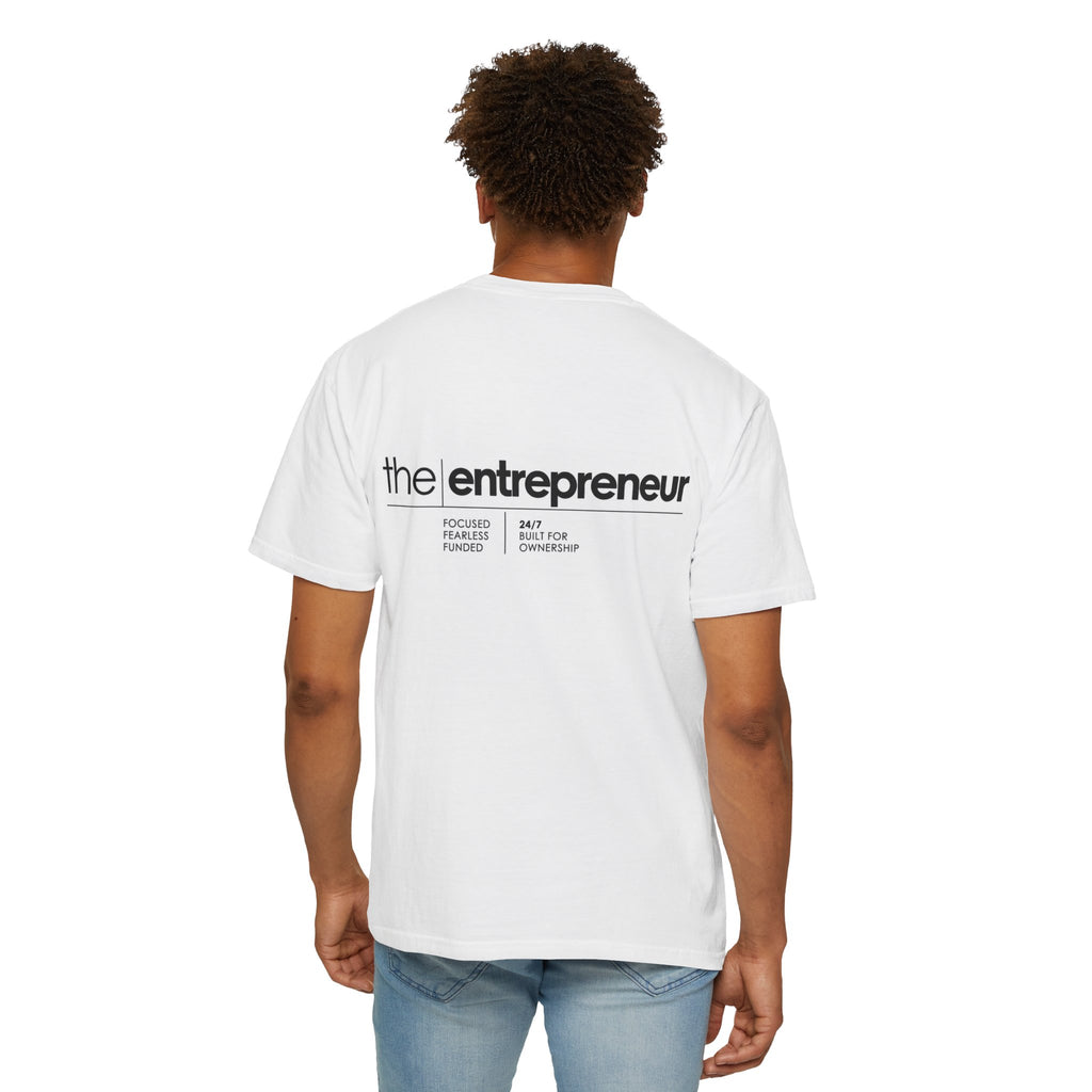 The Entrepreneur Garment-Dyed T-Shirt — Focused, Fearless, Funded Business Owner Tee