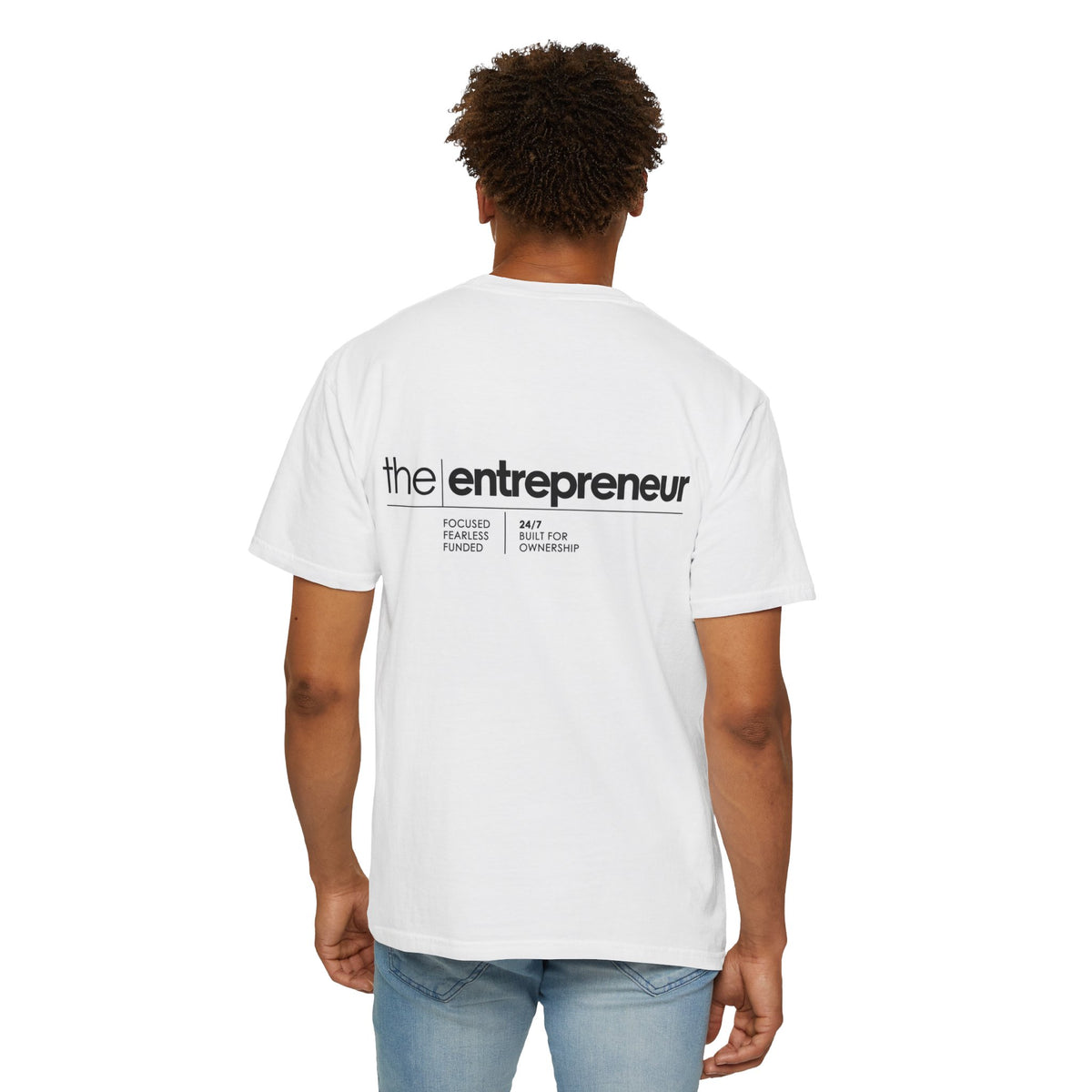 The Entrepreneur Garment-Dyed T-Shirt — Focused, Fearless, Funded Business Owner Tee