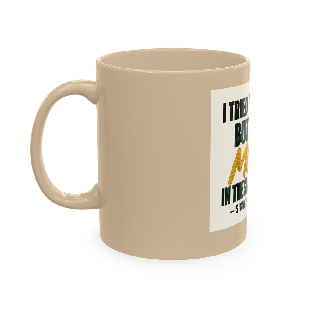 Money in These Damn Streets Mug — Funny Small-Business Owner Coffee Cup