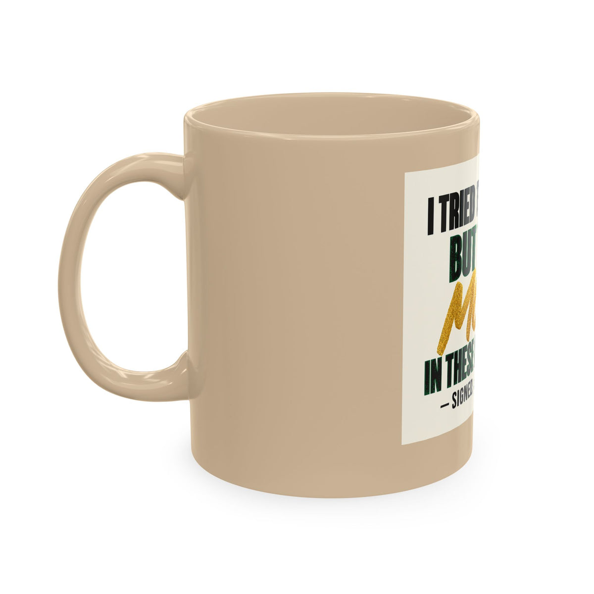 Money in These Damn Streets Mug — Funny Small-Business Owner Coffee Cup